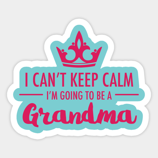 I Can't Keep Calm I'm Going To Be A Grandma First Time Proud To Be Nan Sticker by klimentina